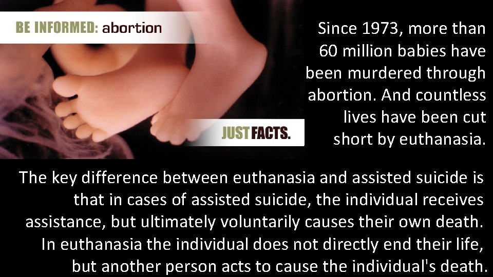 Since 1973, more than 60 million babies have been murdered through abortion. And countless