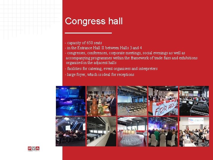 Congress hall - capacity of 650 seats - in the Entrance Hall II between