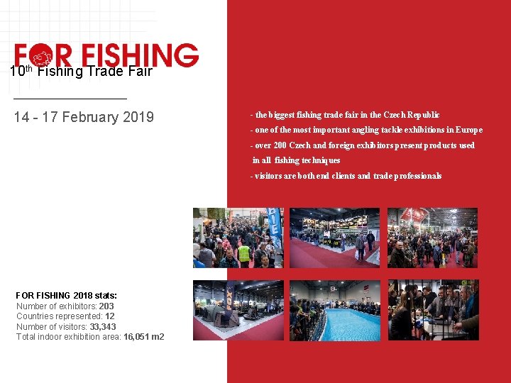 10 th Fishing Trade Fair 14 - 17 February 2019 - the biggest fishing