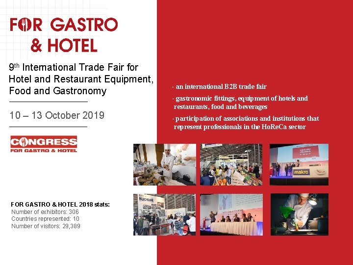 9 th International Trade Fair for Hotel and Restaurant Equipment, Food and Gastronomy 10