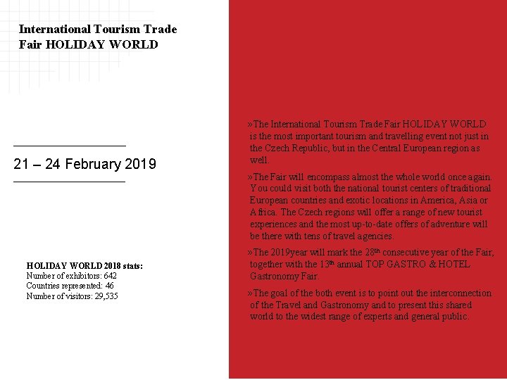 International Tourism Trade Fair HOLIDAY WORLD 21 – 24 February 2019 HOLIDAY WORLD 2018