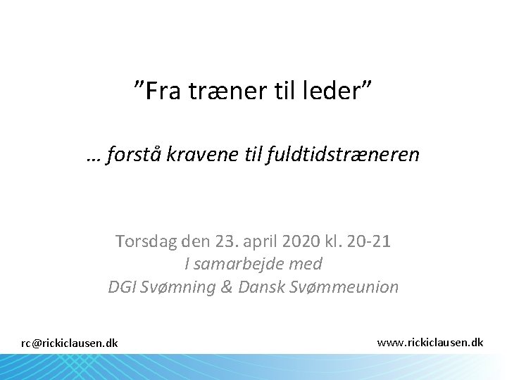 ”Fra træner til leder” … forstå kravene til fuldtidstræneren Torsdag den 23. april 2020