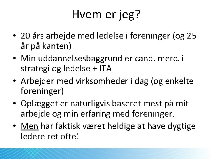 Hvem er jeg? • 20 års arbejde med ledelse i foreninger (og 25 år