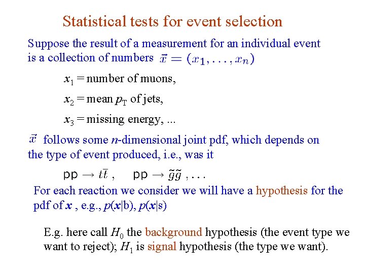 Statistical tests for event selection Suppose the result of a measurement for an individual