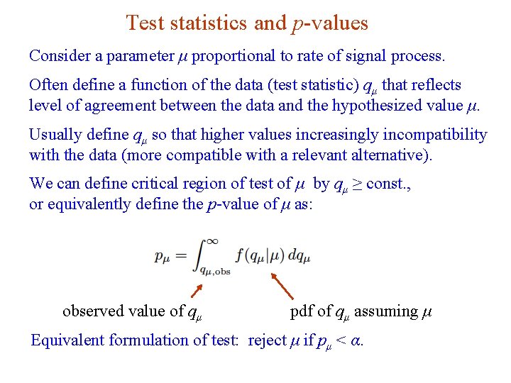 Test statistics and p-values Consider a parameter μ proportional to rate of signal process.