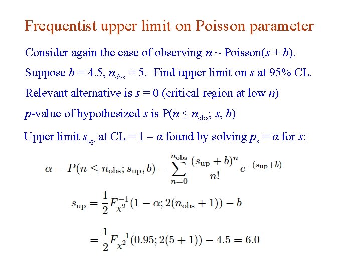 Frequentist upper limit on Poisson parameter Consider again the case of observing n ~