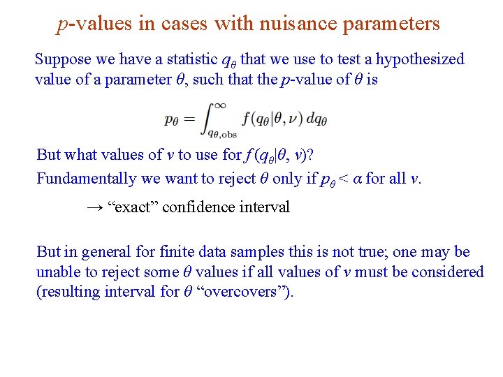 p-values in cases with nuisance parameters Suppose we have a statistic qθ that we