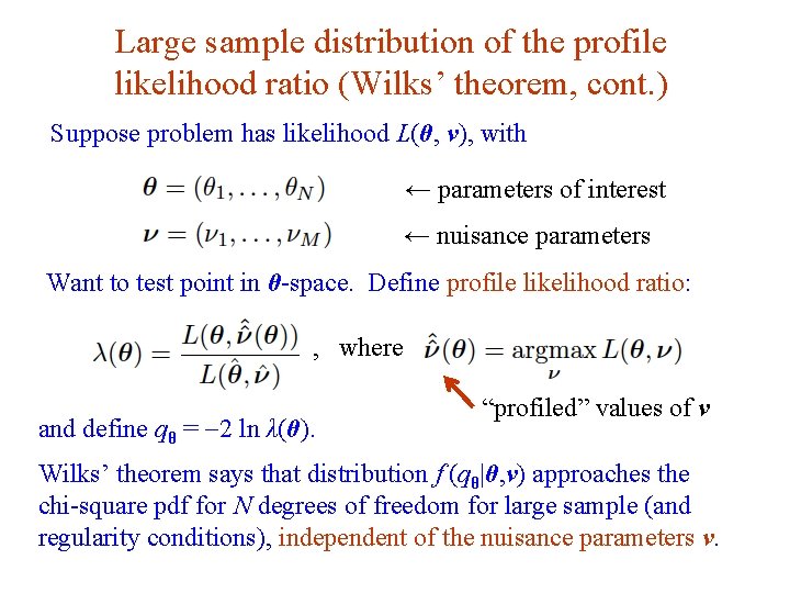 Large sample distribution of the profile likelihood ratio (Wilks’ theorem, cont. ) Suppose problem