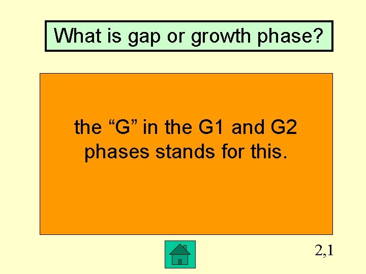 What is gap or growth phase? the “G” in the G 1 and G