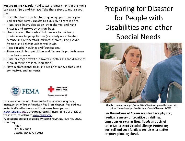 Reduce Home Hazards In a disaster, ordinary items in the home can cause injury Reduce Home Hazards In a disaster, ordinary items in the home can cause injury