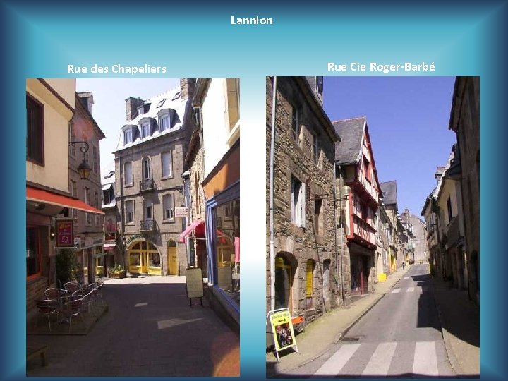 Lannion Rue des Chapeliers Rue Cie Roger-Barbé 