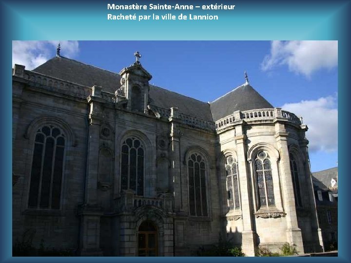 Monastère Sainte-Anne – extérieur Racheté par la ville de Lannion 