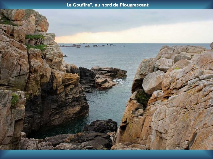 "Le Gouffre", au nord de Plougrescant 