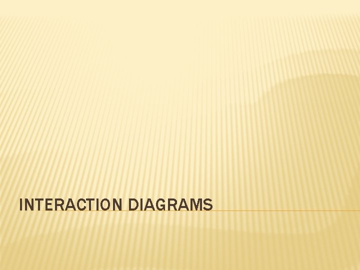 INTERACTION DIAGRAMS 