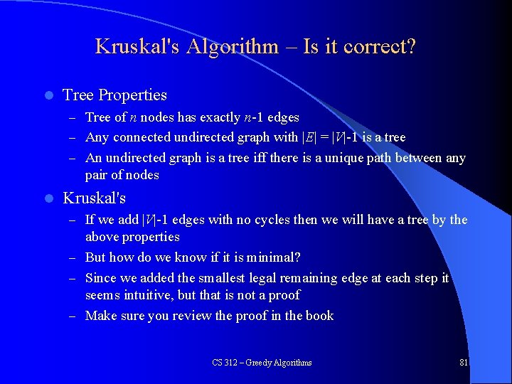 Kruskal's Algorithm – Is it correct? l Tree Properties – Tree of n nodes