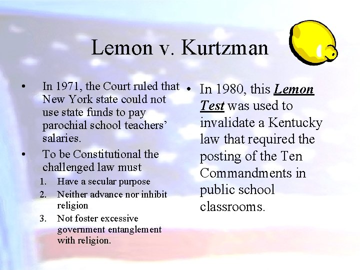 Lemon v. Kurtzman • • In 1971, the Court ruled that • In 1980,