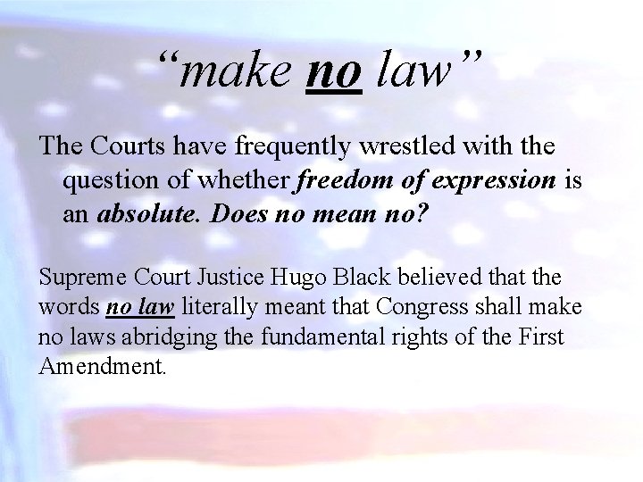 “make no law” The Courts have frequently wrestled with the question of whether freedom