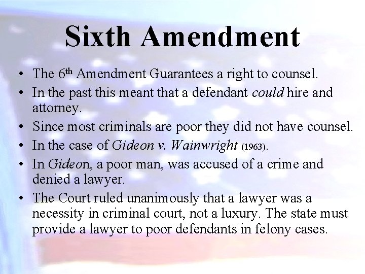 Sixth Amendment • The 6 th Amendment Guarantees a right to counsel. • In