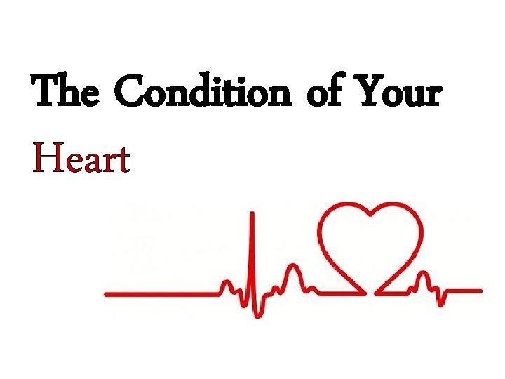 The Condition of Your Heart 