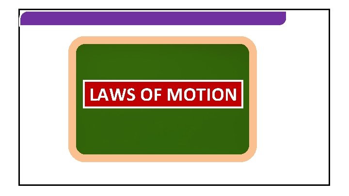 LAWS OF MOTION 