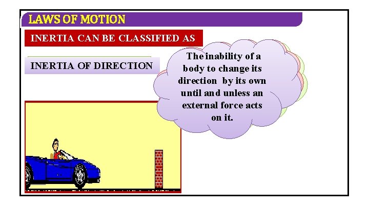 LAWS OF MOTION INERTIA CAN BE CLASSIFIED AS The inability ofofaaa Theinabilityof The body