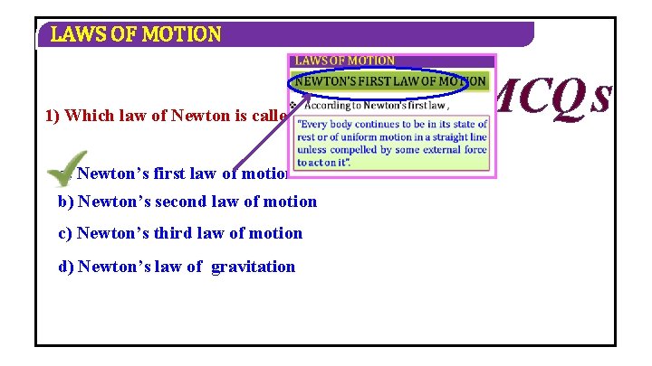 LAWS OF MOTION MCQ S 1) Which law of Newton is called the law