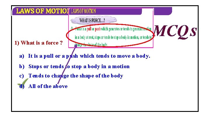 LAWS OF MOTION MCQ S 1) What is a force ? a) It is