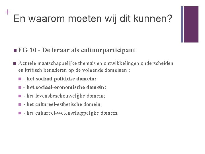 + En waarom moeten wij dit kunnen? n FG n 10 - De leraar