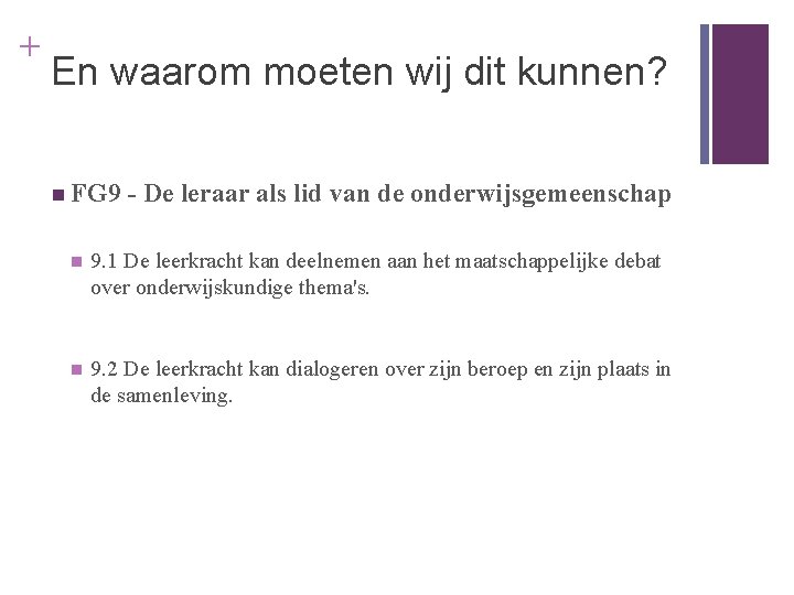 + En waarom moeten wij dit kunnen? n FG 9 - De leraar als