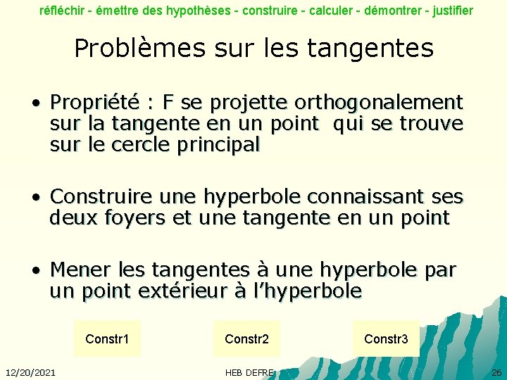 réfléchir - émettre des hypothèses - construire - calculer - démontrer - justifier Problèmes