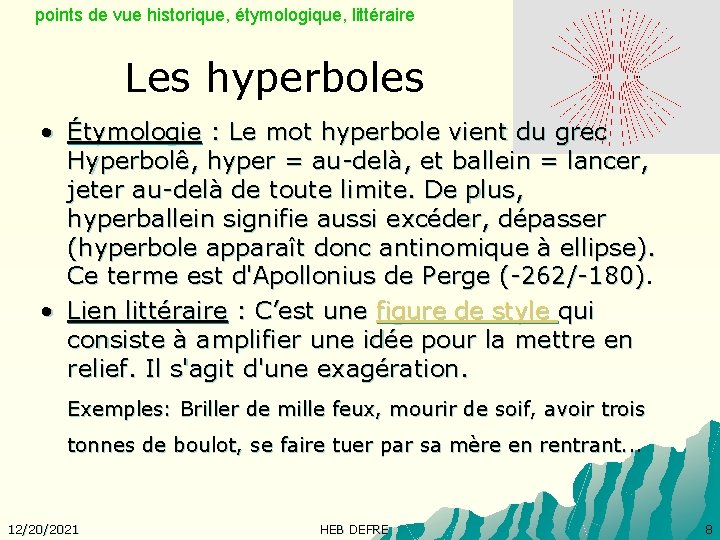 points de vue historique, étymologique, littéraire Les hyperboles • Étymologie : Le mot hyperbole
