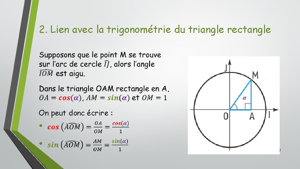 2. Lien avec la trigonométrie du triangle rectangle On peut donc écrire : 7