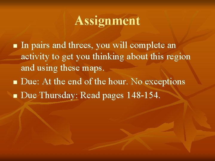 Assignment n n n In pairs and threes, you will complete an activity to