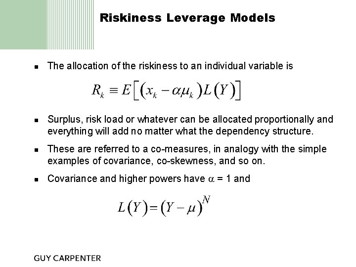 Riskiness Leverage Models n n The allocation of the riskiness to an individual variable