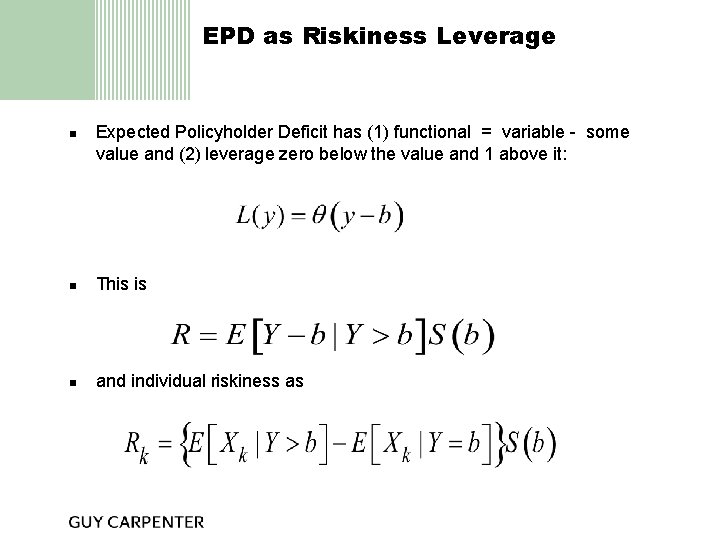 EPD as Riskiness Leverage n Expected Policyholder Deficit has (1) functional = variable -