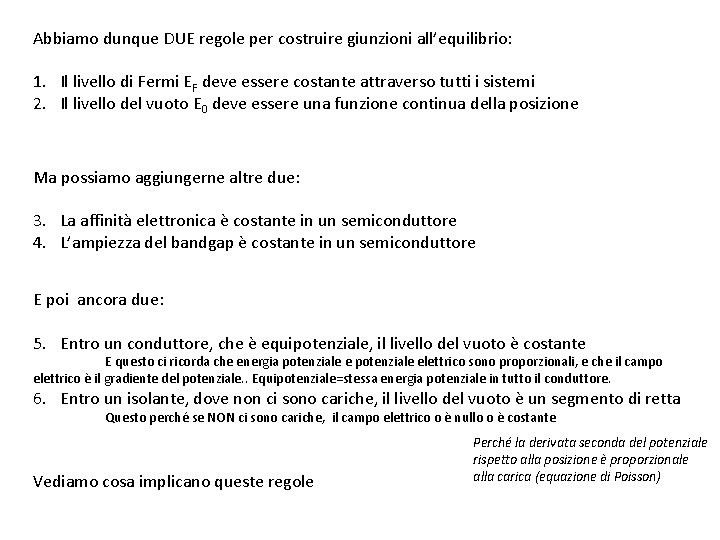 Abbiamo dunque DUE regole per costruire giunzioni all’equilibrio: 1. Il livello di Fermi EF