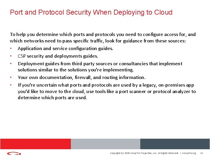 Port and Protocol Security When Deploying to Cloud To help you determine which ports