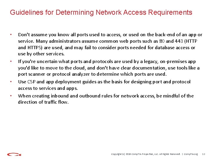 Guidelines for Determining Network Access Requirements • • Don't assume you know all ports