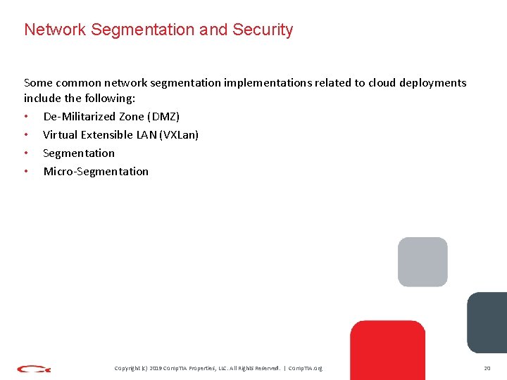 Network Segmentation and Security Some common network segmentation implementations related to cloud deployments include