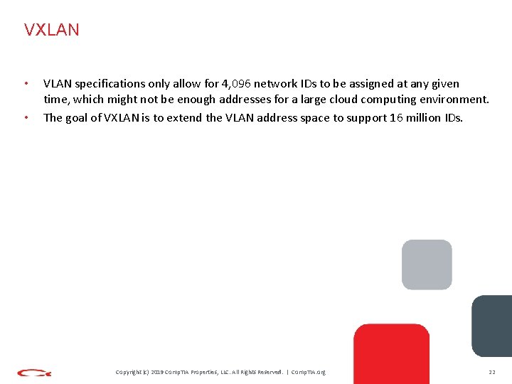 VXLAN • • VLAN specifications only allow for 4, 096 network IDs to be