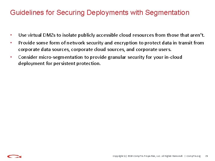 Guidelines for Securing Deployments with Segmentation • • • Use virtual DMZs to isolate