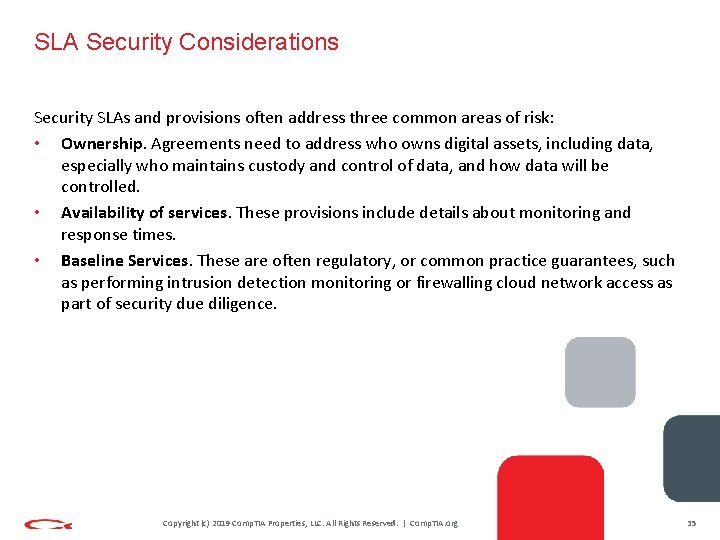 SLA Security Considerations Security SLAs and provisions often address three common areas of risk: