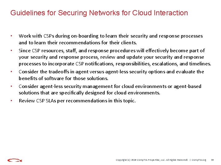 Guidelines for Securing Networks for Cloud Interaction • • • Work with CSPs during