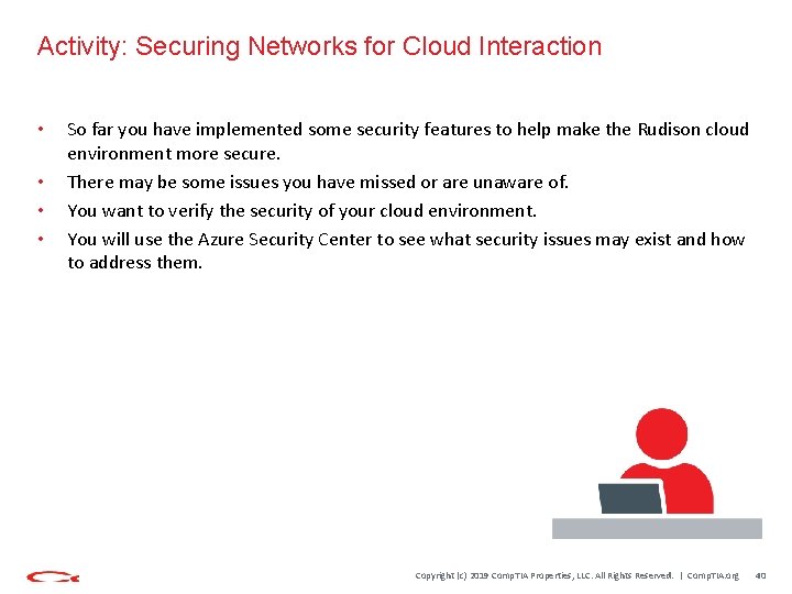 Activity: Securing Networks for Cloud Interaction • • So far you have implemented some