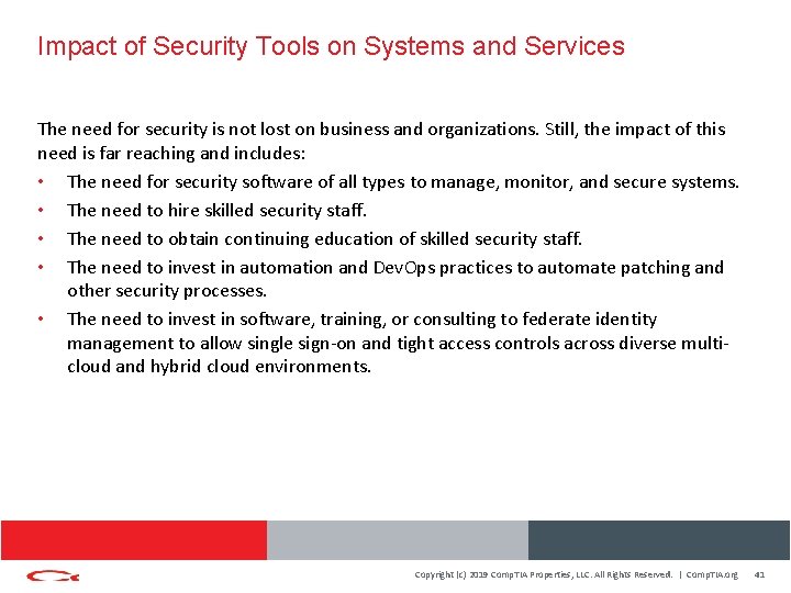 Impact of Security Tools on Systems and Services The need for security is not