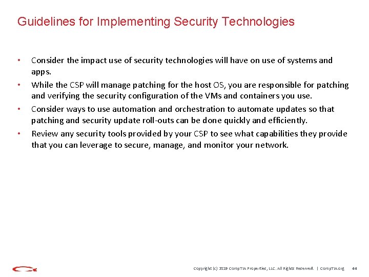 Guidelines for Implementing Security Technologies • • Consider the impact use of security technologies