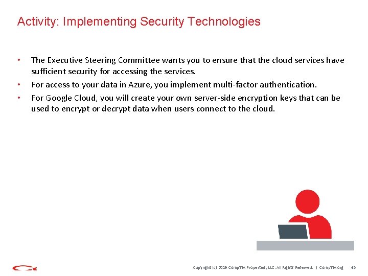 Activity: Implementing Security Technologies • • • The Executive Steering Committee wants you to