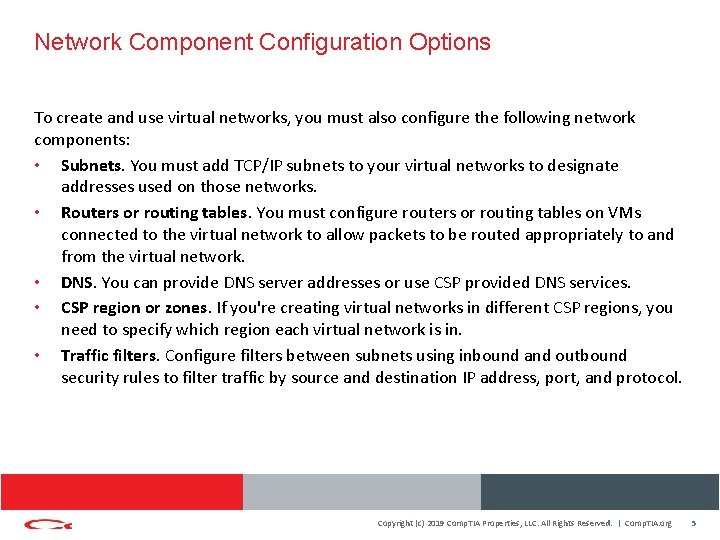 Network Component Configuration Options To create and use virtual networks, you must also configure