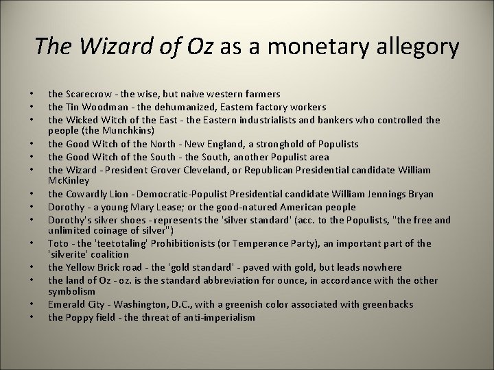 The Wizard of Oz as a monetary allegory • • • • the Scarecrow