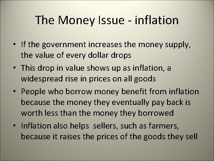 The Money Issue - inflation • If the government increases the money supply, the